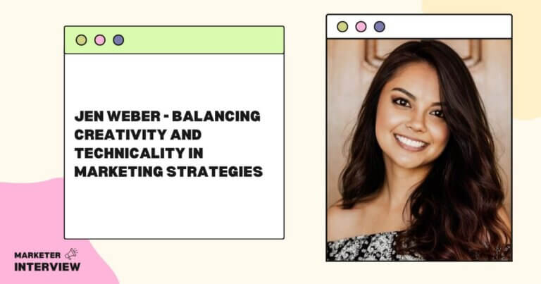 Jen Weber - Balancing Creativity and Technicality in Marketing Strategies