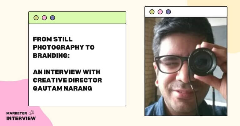 From Still Photography to Branding: An Interview with Creative Director Gautam Narang